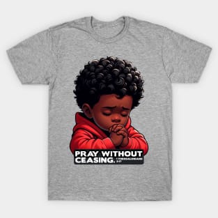 1 Thessalonians 5:17 Pray Without Ceasing Little Boy T-Shirt